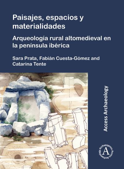 Cover for Paisajes, espacios y materialidades: Arqueologia rural altomedieval en la peninsula iberica (Paperback Book) (2022)