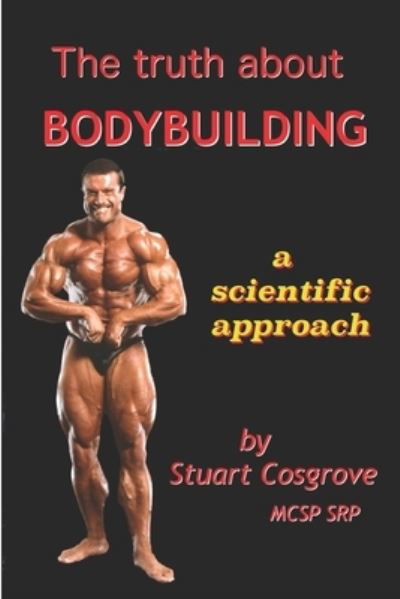 Cover for Stuart Cosgrove · The Truth About Bodybuilding (Pocketbok) (2019)