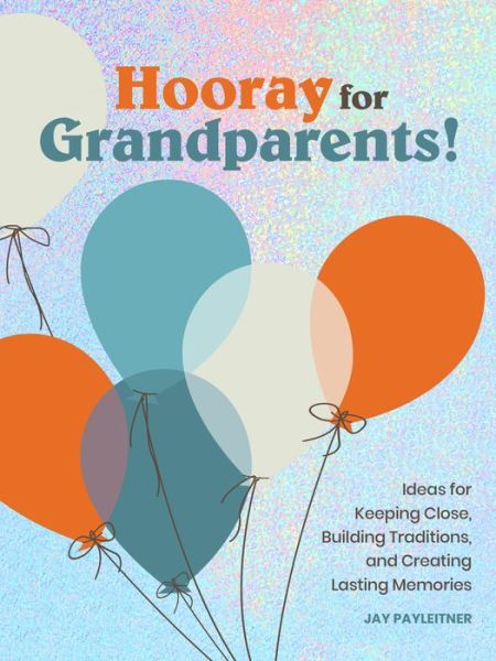 Cover for Jay Payleitner · Hooray for Grandparents (Hardcover Book) (2022)