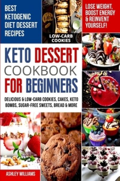 Cover for Ashley Williams · Keto Dessert Cookbook For Beginners (Paperback Book) (2021)