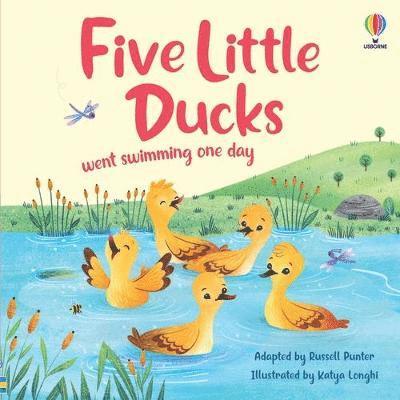 Five Little Ducks went swimming one day - Picture Books - Russell Punter - Kirjat - Usborne Publishing Ltd - 9781803704975 - torstai 5. tammikuuta 2023