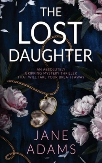 Cover for Jane Adams · THE LOST DAUGHTER an absolutely gripping mystery thriller that will take your breath away - Ray Flowers Mysteries (Paperback Book) (2023)
