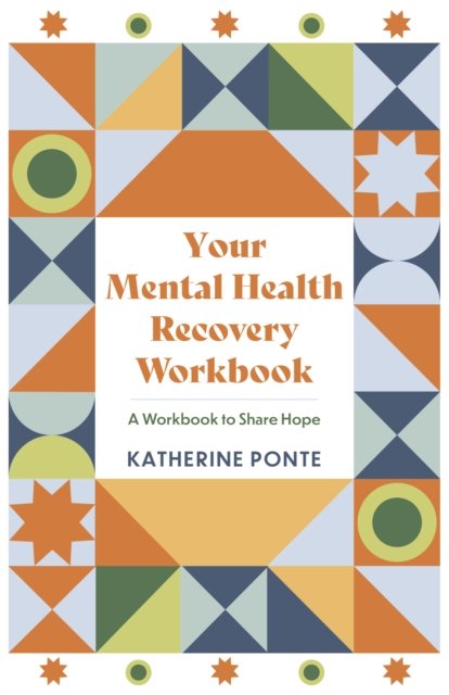 Cover for Katherine Ponte · Your Mental Health Recovery Workbook: A Workbook to Share Hope (Paperback Book) [New edition] (2023)