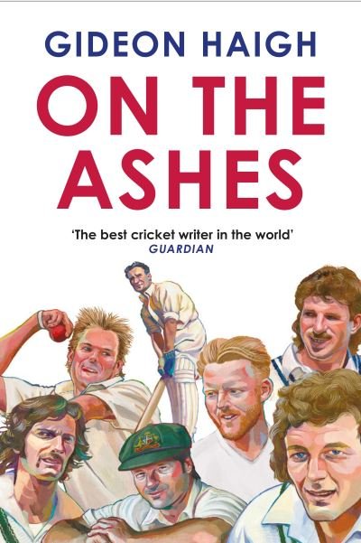 Cover for Gideon Haigh · On the Ashes (Innbunden bok) [Main edition] (2023)