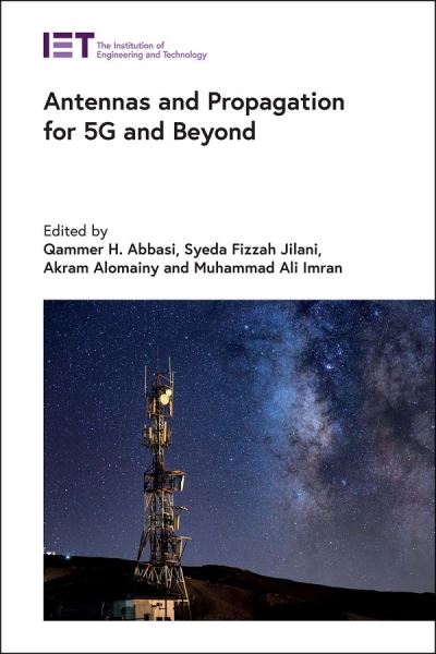 Antennas and Propagation for 5G and Beyond - Telecommunications - - Books - Institution of Engineering and Technolog - 9781839530975 - September 14, 2020