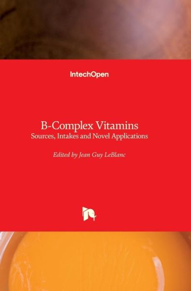Cover for Jean Guy LeBlanc · B-Complex Vitamins: Sources, Intakes and Novel Applications (Hardcover Book) (2022)