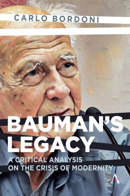 Cover for Carlo Bordoni · Bauman's Legacy: A Critical Analysis on the Crisis of Modernity - Anthem Impact (Paperback Book) (2025)