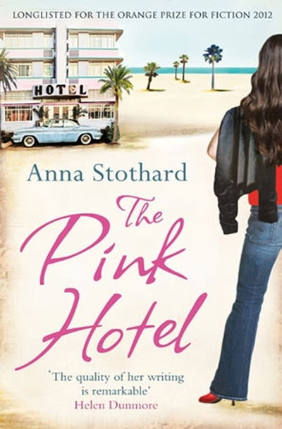 The Pink Hotel - Anna Stothard - Livros - Alma Books Ltd - 9781846882975 - 14 de julho de 2013