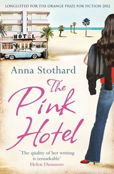Cover for Anna Stothard · The Pink Hotel (Paperback Book) (2013)