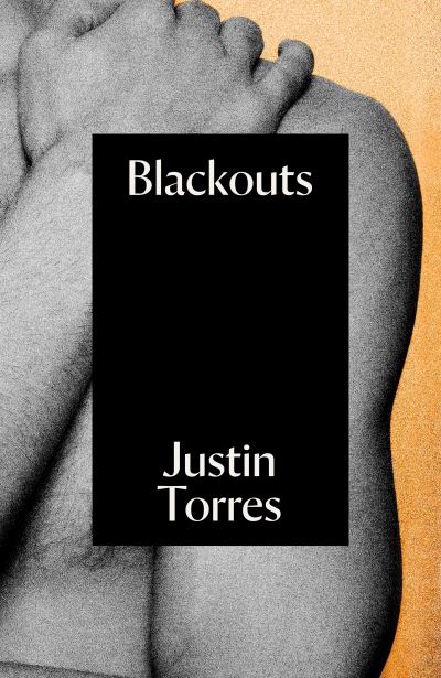 Cover for Justin Torres · Blackouts: A Novel (Hardcover Book) (2023)