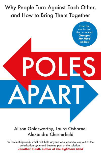 Cover for Alison Goldsworthy · Poles Apart: Why People Turn Against Each Other, and How to Bring Them Together (Paperback Book) (2022)