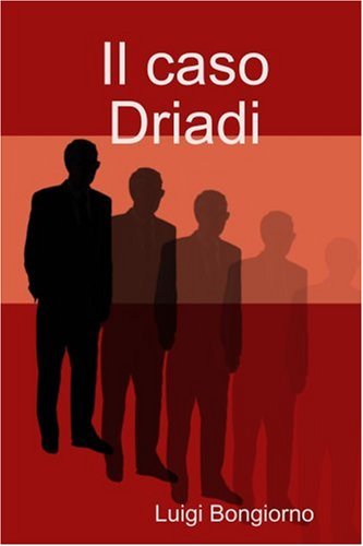 Il Caso Driadi - Luigi Bongiorno - Libros - Lulu.com - 9781847997975 - 4 de marzo de 2008