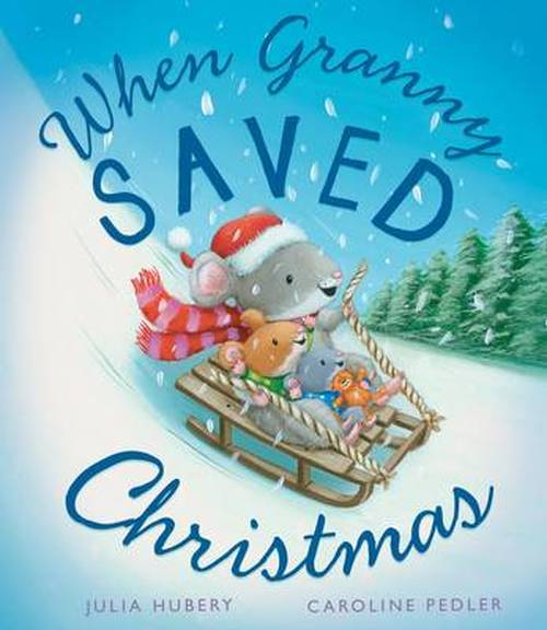 Cover for Julia Hubery · When Granny Saved Christmas (Hardcover Book) [UK edition] (2014)