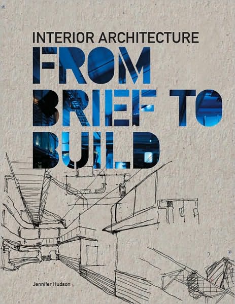 Interior Architecture From Brief - Hudson - Books - Laurence King Publishing - 9781856696975 - October 1, 2010