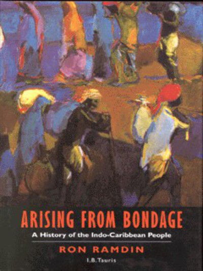 Cover for Ron Ramdin · Arising from Bondage: History of the Indo-Caribbean People (Hardcover Book) [New edition] (1999)