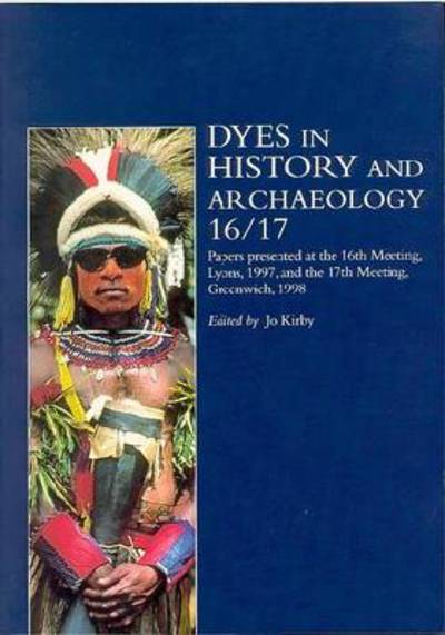 Cover for Jo Kirby · Dyes in History and Archaeology: Vol. 16/17 (Paperback Book) (2007)