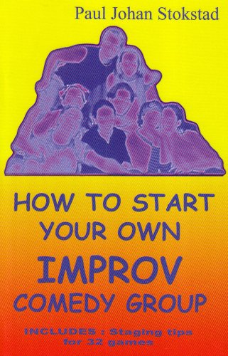 How to Start Your Own Improv Comedy Group - Paul Johan Stokstad - Books - 1ST WORLD LIBRARY - 9781887472975 - September 15, 2003
