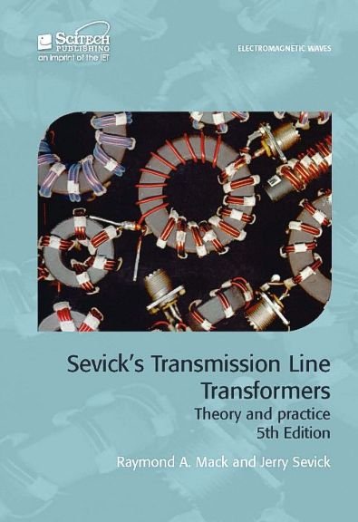 Cover for Mack, Raymond A. (National Oilwell Varco, USA) · Sevick's Transmission Line Transformers: Theory and practice - Electromagnetic Waves (Gebundenes Buch) (2014)