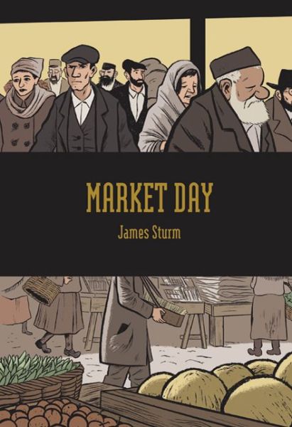 Cover for James Sturm · Market Day (Hardcover Book) (2010)