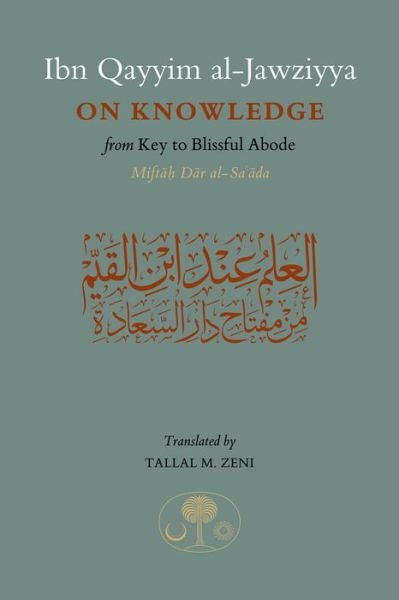 Cover for Ibn Qayyim Al-jawziyya · Ibn Qayyim al-Jawziyya on Knowledge: from Key to the Blissful Abode (Taschenbuch) (2016)