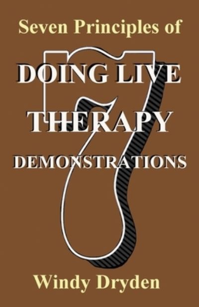 Cover for Windy Dryden · Seven Principles of Doing Live Therapy Demonstrations (Paperback Book) (2021)