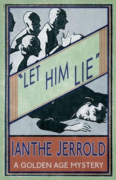 Ianthe Jerrold · Let Him Lie (Paperback Bog) (2016)