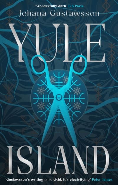 Cover for Johana Gustawsson · Yule Island: The No. 1 bestseller! This year's most CHILLING gothic thriller – based on a true story (Gebundenes Buch) (2023)
