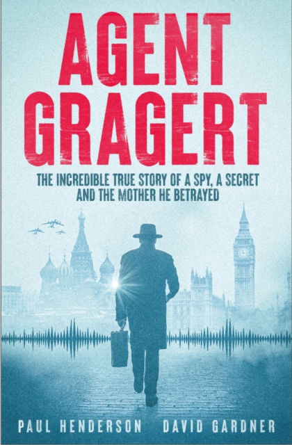 Cover for David Gardner · A Spy In The Family: An Incredible True Story of Espionage and Betrayal (Hardcover Book) (2025)