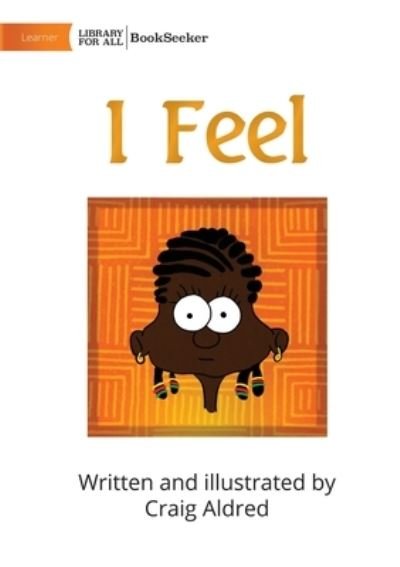 Cover for Craig Aldred · I Feel (Book) (2022)