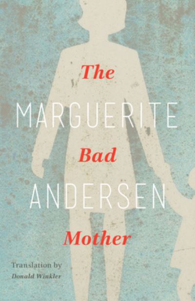 Cover for Marguerite Andersen · Bad Mother (Paperback Book) (2016)