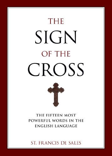 The Sign of the Cross - St. Francis De Sales - Books - Sophia Institute Press - 9781933184975 - August 5, 2013