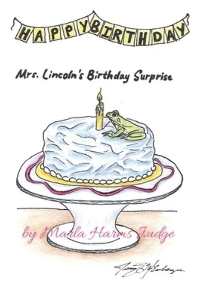 Cover for Marla Judge · Mrs. Lincoln's Birthday Surprise (Book) (2022)
