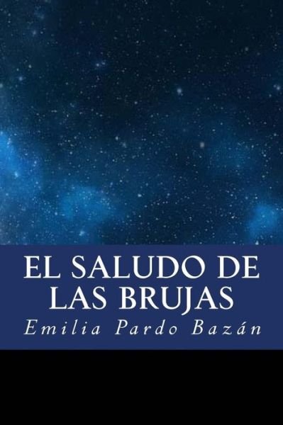 Cover for Emilia Pardo Bazan · El Saludo de Las Brujas (Paperback Book) (2017)