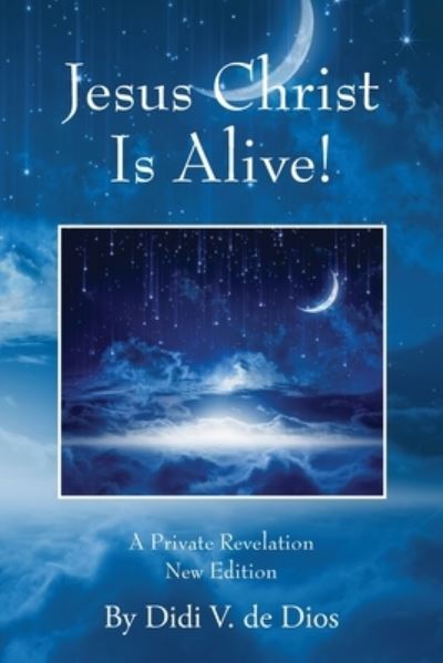 Cover for Outskirts Press · Jesus Christ Is Alive! A Private Revelation New Edition (Paperback Book) (2022)