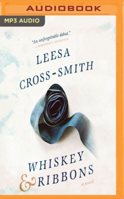 Cover for Leesa Cross-Smith · Whiskey &amp; Ribbons (MP3-CD) (2018)