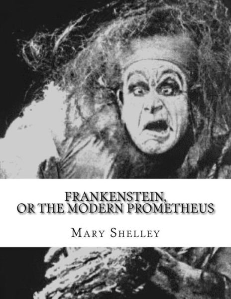 Cover for Mary Shelley · Frankenstein, or the Modern Prometheus (Pocketbok) (2017)