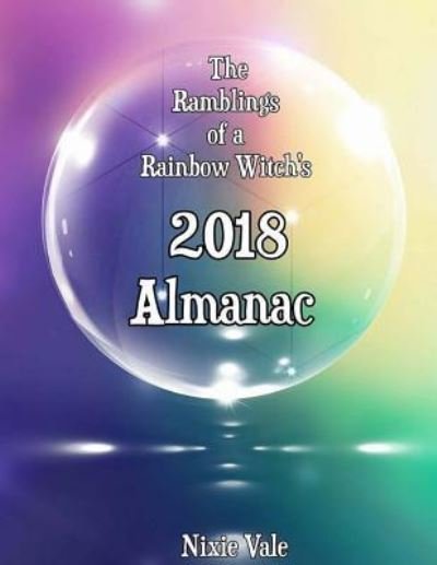 Cover for Nixie Vale · Rainbow Witch's 2018 Almanac (Paperback Book) (2017)
