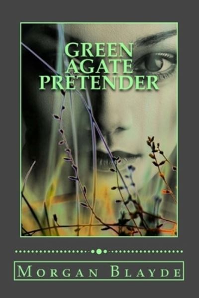 Cover for Morgan Blayde · Green Agate Pretender (Paperback Book) (2017)