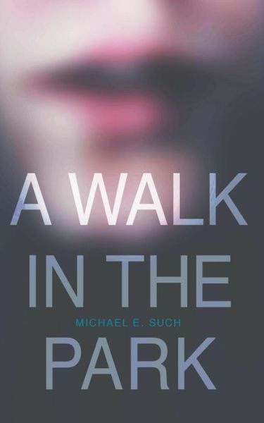 Cover for Michael Edward Such · A Walk In The Park (Paperback Book) (2018)
