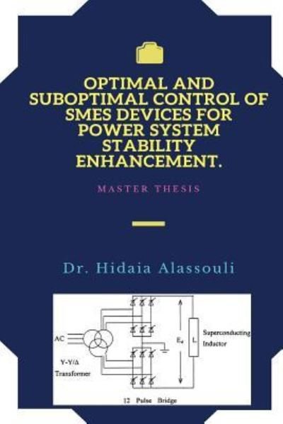 Cover for Hidaia Mahmood Alassouli · Optimal and Suboptimal Control of SMES Devices for Power System Stability Enhancement (Taschenbuch) (2018)