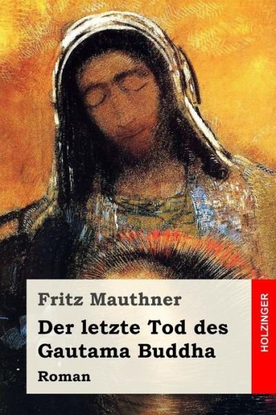 Cover for Fritz Mauthner · Der letzte Tod des Gautama Buddha (Taschenbuch) (2018)