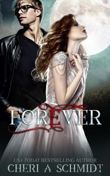 Cover for Cheri Schmidt · Forever: The Original (The Fateful Vampire Series) (Volume 3) (Book) (2018)