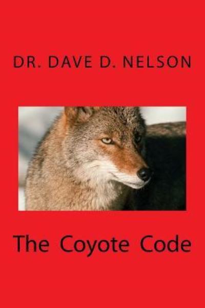 Cover for Dave D Nelson · The Coyote Code (Paperback Book) (2018)