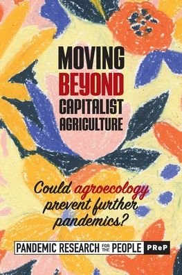 Cover for Pandemic Research fo · Moving Beyond Capitalist Agriculture: Could Agriculture Prevent Further Pandemics? (Paperback Bog) (2021)