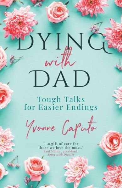 Cover for Yvonne Caputo · Dying With Dad (Paperback Book) (2022)