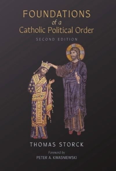 Cover for Thomas Storck · Foundations of a Catholic Political Order (Hardcover Book) (2022)