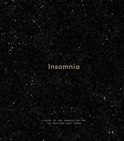Insomnia: a guide to, and consolation for, the restless early hours - The School of Life - Books - The School of Life Press - 9781999917975 - April 1, 2019