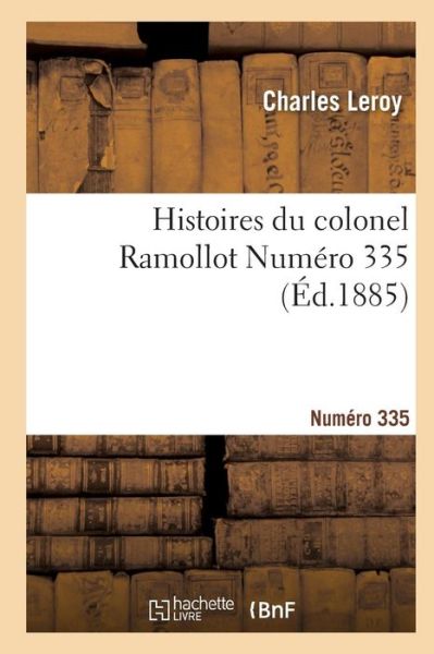 Cover for Charles Leroy · Histoires Du Colonel Ramollot Numero 335 - Litterature (Paperback Book) (2016)