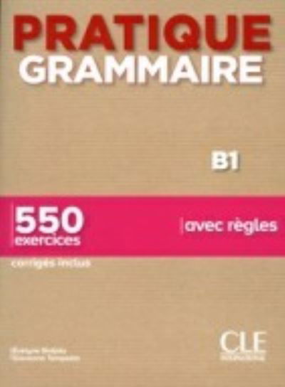 Cover for E Sirejols · Pratique Grammaire - Niveau B1 - Livre + Corriges (Taschenbuch) (2020)