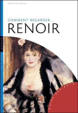 Cover for Adrien Goetz · Comment Regarder Renoir (Pocketbok) [French edition] (2010)